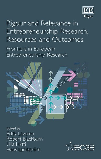 Eddy Laveren, Robert Blackburn, Ulla Hytti, Hans Landström - Rigour and Relevance in Entrepreneurship Research, Resources and Outcomes, Inbunden