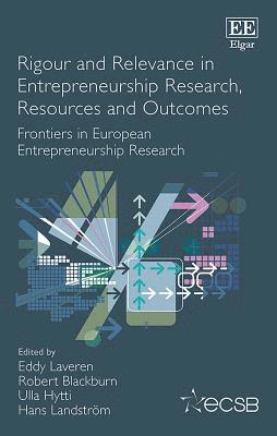 Rigour and Relevance in Entrepreneurship Research, Resources and Outcomes 1