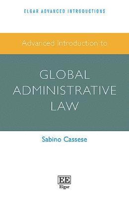 bokomslag Advanced Introduction to Global Administrative Law