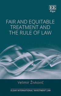 bokomslag Fair and Equitable Treatment and the Rule of Law