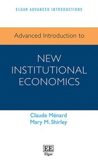 bokomslag Advanced Introduction to New Institutional Economics