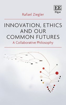 bokomslag Innovation, Ethics and our Common Futures