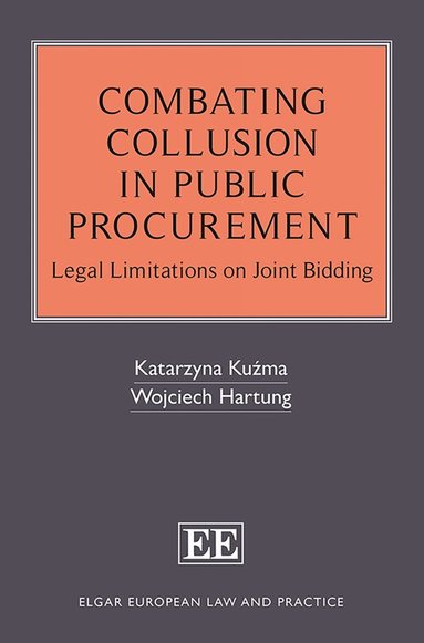 Katarzyna Kuźma, Wojciech Hartung - Combating Collusion in Public Procurement, Inbunden