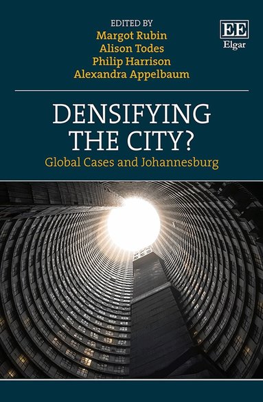 Margot Rubin, Alison Todes, Philip Harrison, Alexandra Appelbaum - Densifying the City?, Inbunden