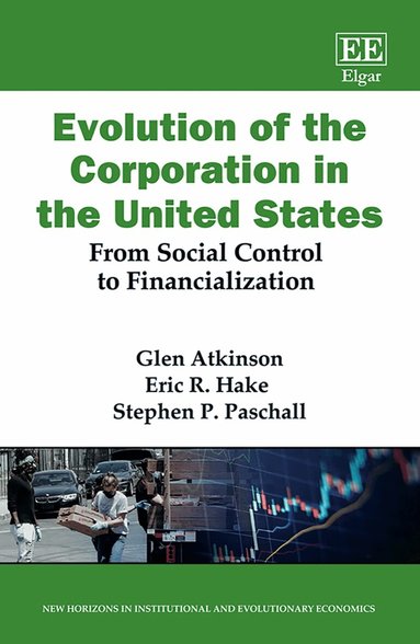 Glen Atkinson, Eric R. Hake, Stephen P. Paschall - Evolution of the Corporation in the United States, Inbunden