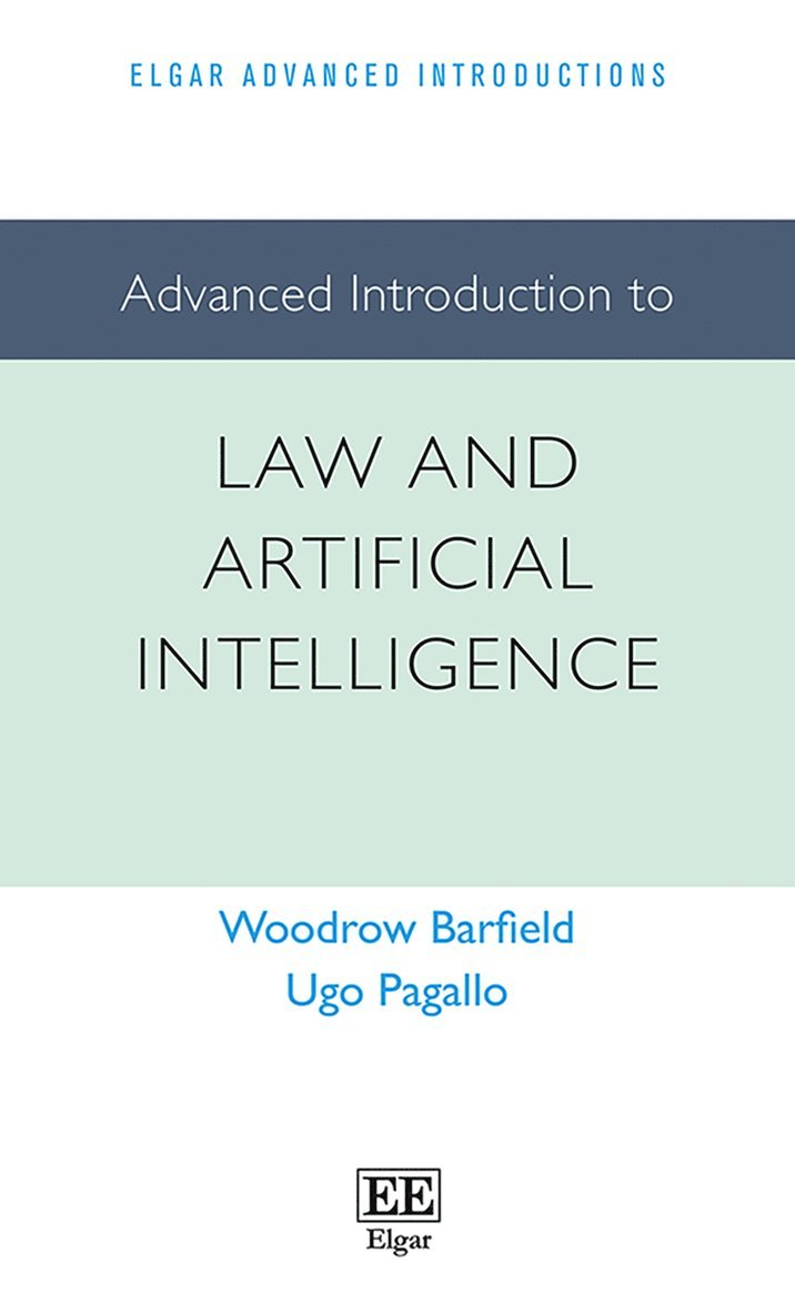Woodrow Barfield, Ugo Pagallo - Advanced Introduction to Law and Artificial Intelligence, Inbunden