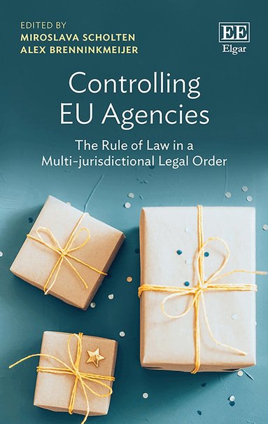 Miroslava Scholten, Alex Brenninkmeijer - Controlling EU Agencies, Inbunden