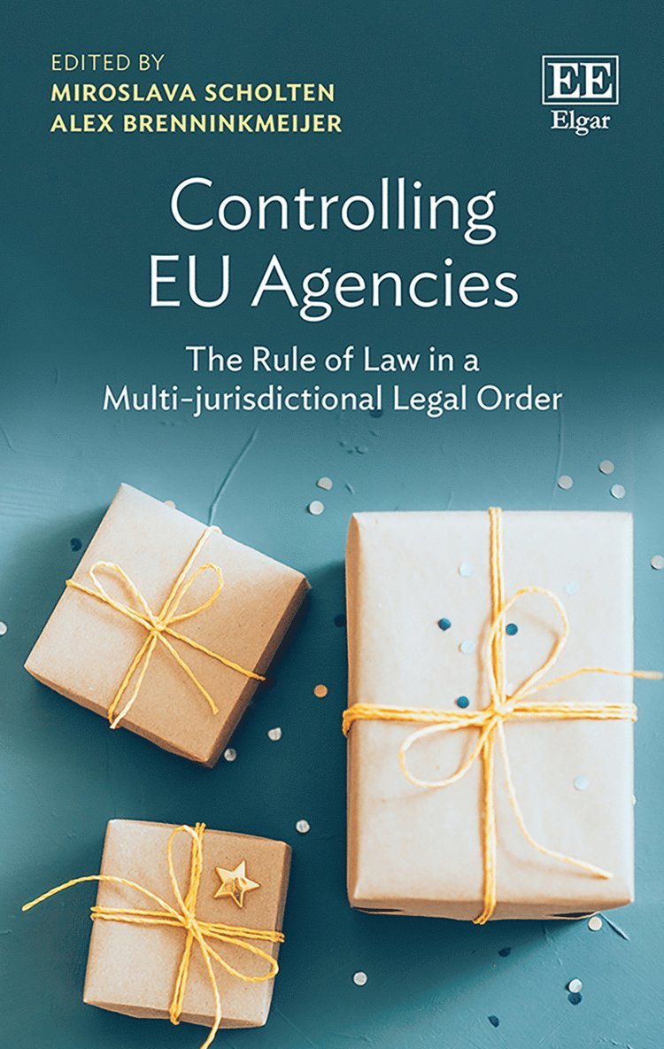 Miroslava Scholten, Alex Brenninkmeijer - Controlling EU Agencies, Inbunden