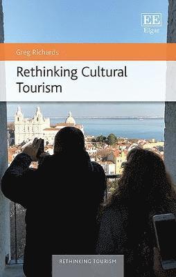 Greg Richards - Rethinking Cultural Tourism, Inbunden