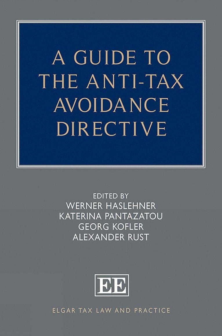 Werner Haslehner, Katerina Pantazatou, Georg Kofler, Alexander Rust - Guide to the Anti-Tax Avoidance Directive, Inbunden