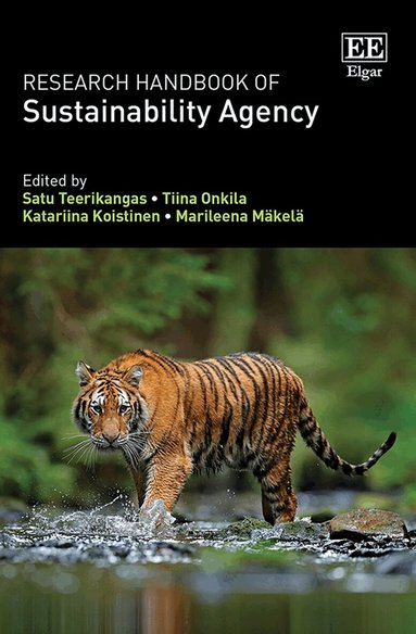 Satu Teerikangas, Tiina Onkila, Katariina Koistinen, Marileena Mäkelä - Research Handbook of Sustainability Agency, Inbunden