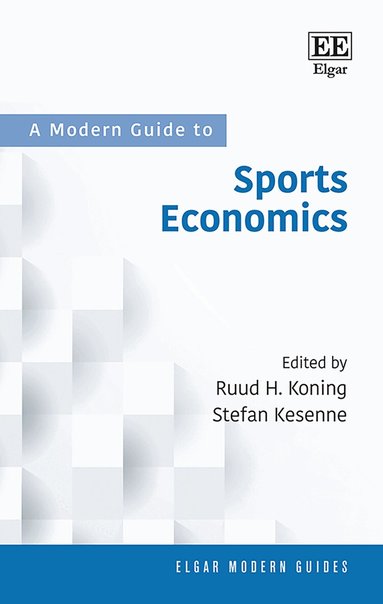 Ruud H. Koning, Stefan Kesenne - Modern Guide to Sports Economics, Inbunden