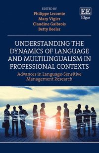 bokomslag Understanding the Dynamics of Language and Multilingualism in Professional Contexts