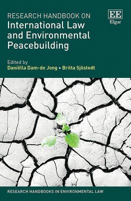 Research Handbook on International Law and Environmental Peacebuilding 1