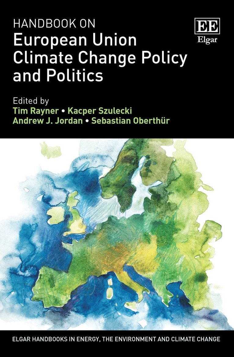 Tim Rayner, Kacper Szulecki, Andrew J. Jordan, Sebastian Oberthür - Handbook on European Union Climate Change Policy and Politics, Inbunden