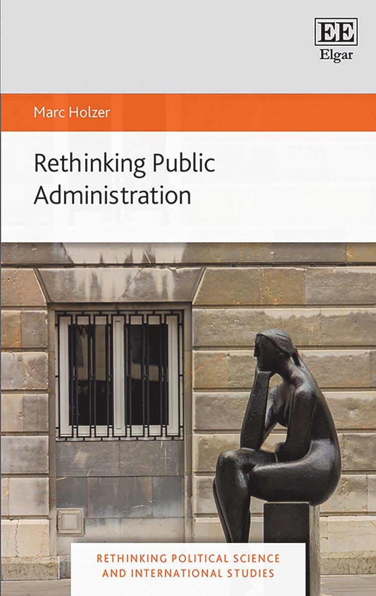 Marc Holzer - Rethinking Public Administration, Inbunden