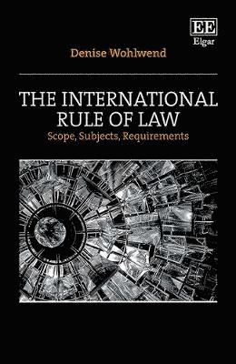 Denise Wohlwend - International Rule of Law, Inbunden