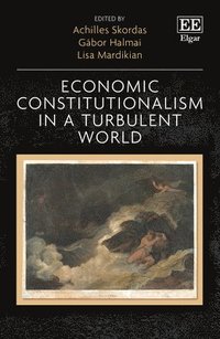 bokomslag Economic Constitutionalism in a Turbulent World