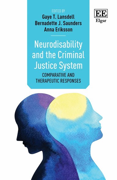 Gaye T. Lansdell, Bernadette J. Saunders, Anna Eriksson - Neurodisability and the Criminal Justice System, Inbunden