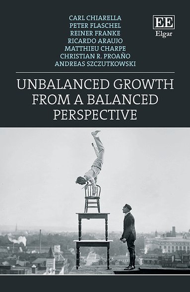 Carl Chiarella, Peter Flaschel, Reiner Franke, Ricardo Araujo, Matthieu Charpe, Christian R. Proaño, Andreas Szczutkowski - Unbalanced Growth from a Balanced Perspective, Inbunden