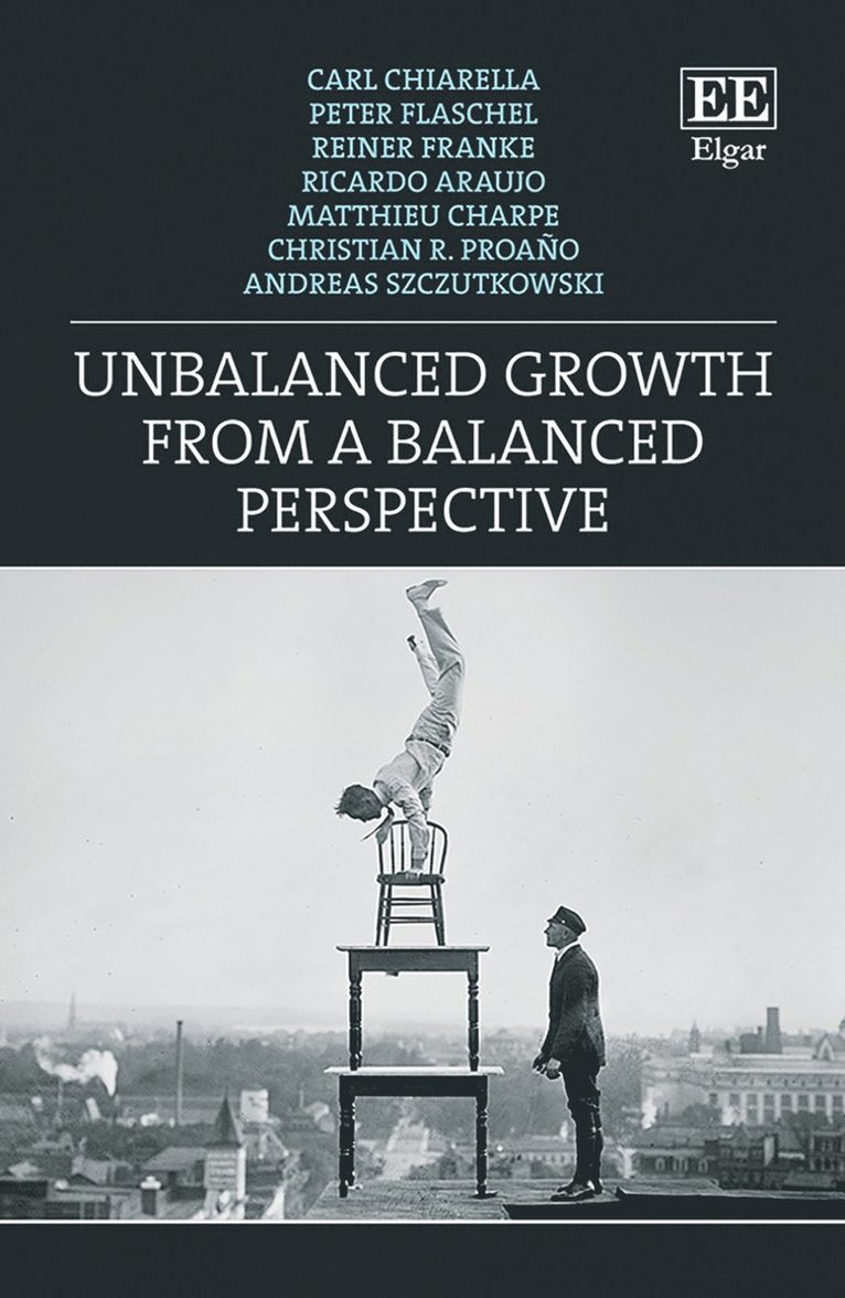 Carl Chiarella, Peter Flaschel, Reiner Franke, Ricardo Araujo, Matthieu Charpe, Christian R. Proaño, Andreas Szczutkowski - Unbalanced Growth from a Balanced Perspective, Inbunden