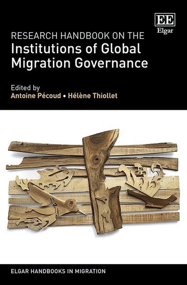 Antoine Pécoud, Hélène Thiollet - Research Handbook on the Institutions of Global Migration Governance, Inbunden