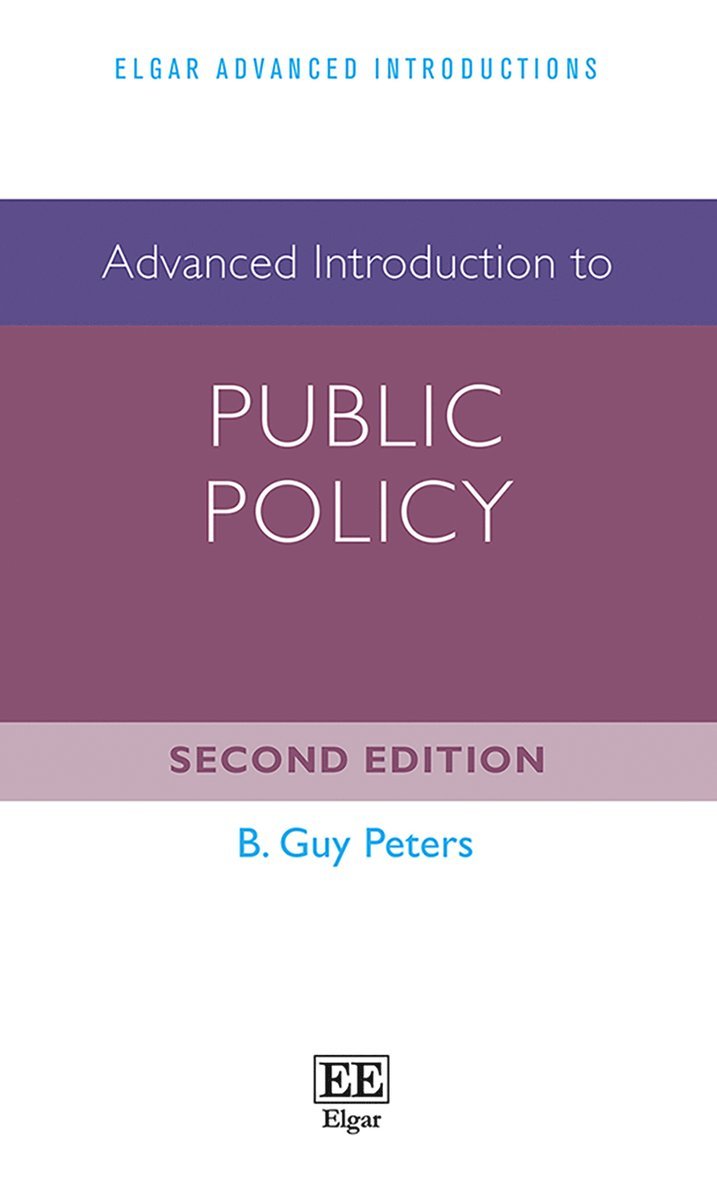 B. G. Peters - Advanced Introduction to Public Policy, Häftad