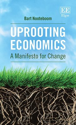 Bart Nooteboom - Uprooting Economics, Häftad