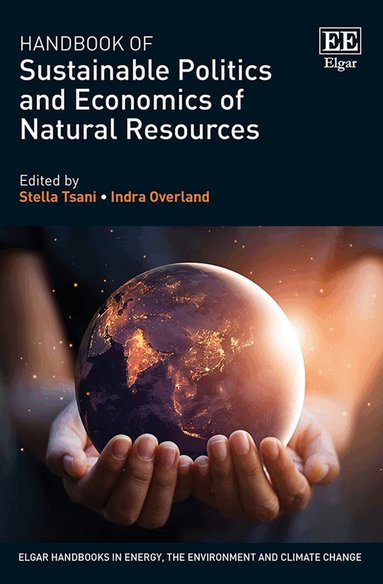 Stella Tsani, Indra Overland - Handbook of Sustainable Politics and Economics of Natural Resources, Inbunden