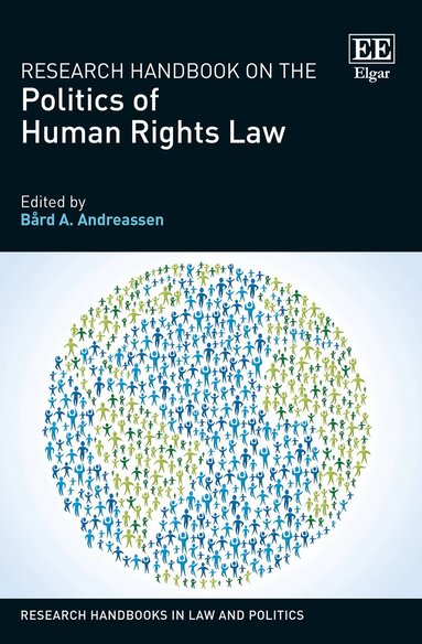Bård A. Andreassen - Research Handbook on the Politics of Human Rights Law, Inbunden