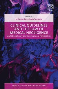 bokomslag Clinical Guidelines and the Law of Medical Negligence