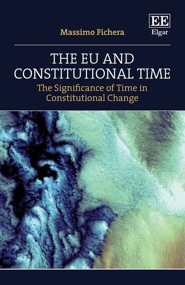 Massimo Fichera - EU and Constitutional Time, Inbunden