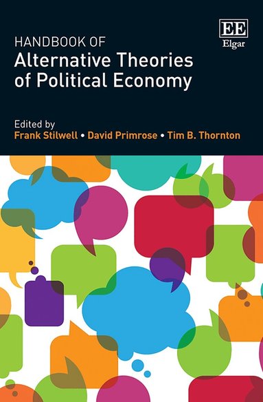 Frank Stilwell, David Primrose, Tim B. Thornton - Handbook of Alternative Theories of Political Economy, Inbunden