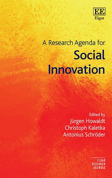 Jürgen Howaldt, Christoph Kaletka, Antonius Schröder - Research Agenda for Social Innovation, Inbunden