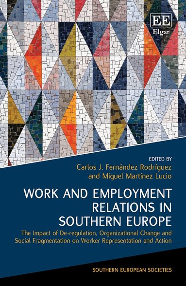 Carlos J. Fernández Rodríguez, Miguel Martínez Lucio - Work and Employment Relations in Southern Europe, Inbunden