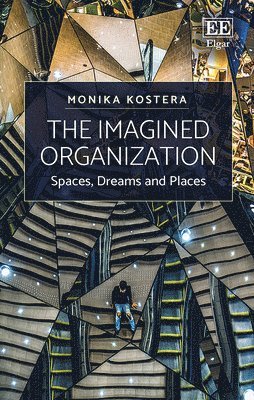 Monika Kostera - Imagined Organization, Inbunden