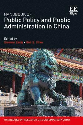 Xiaowei Zang, Hon S. Chan - Handbook of Public Policy and Public Administration in China, Inbunden