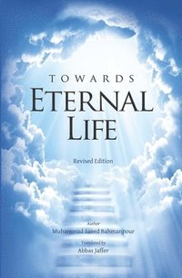 bokomslag Towards Eternal Life: Revised Edition