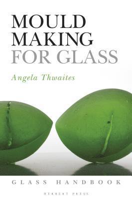 Mould Making for Glass 1