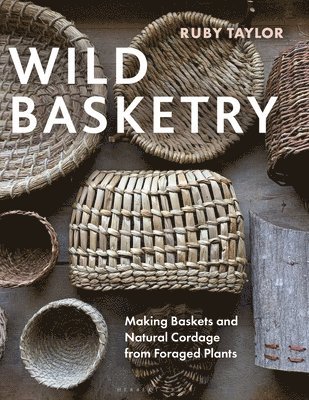 Ruby Taylor - Wild Basketry, Inbunden