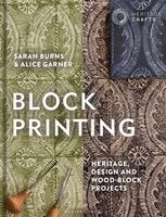 Sarah Burns, Alice Garner - Block Printing, Inbunden