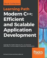 bokomslag Modern C++: Efficient and Scalable Application Development