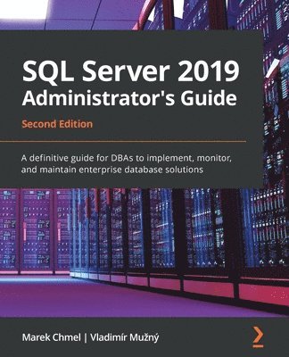 bokomslag SQL Server 2019 Administrator's Guide