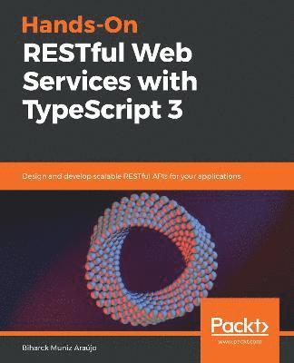 Hands-On RESTful Web Services with TypeScript 3 1