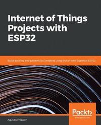 bokomslag Internet of Things Projects with ESP32