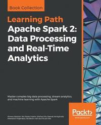 bokomslag Apache Spark 2: Data Processing and Real-Time Analytics