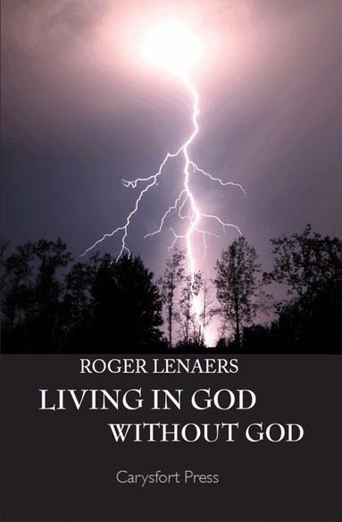 Roger Lenears - Living in God Without God, Häftad