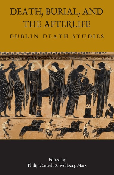Philip Cottrell, Wolfgang Marx - Death, Burial, and the Afterlife, Häftad