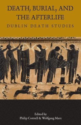 Philip Cottrell, Wolfgang Marx - Death, Burial, and the Afterlife, Häftad