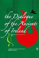 bokomslag The Dialogue of the Ancients of Ireland